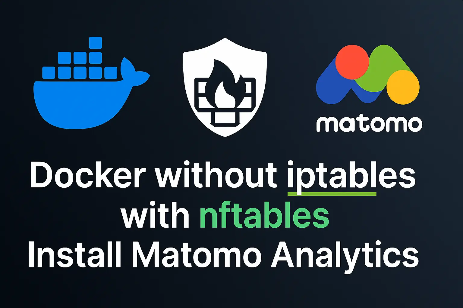 Docker without iptables with NFTables install Matomo Analytics